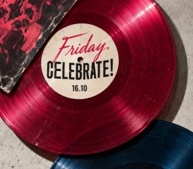 FRIDAY, CELEBRATE!